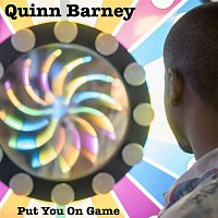 Quinn Barney – Put You On Game