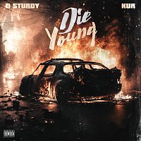 D Sturdy, KUR – Die Young