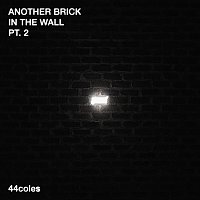 44coles – Another Brick in the Wall, Pt. 2