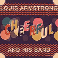 Louis Armstrong And His Band – Cheerful