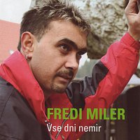 Fredi Miler – Vse dni nemir