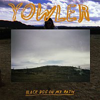 Yowler – Black Dog In My Path