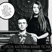 Lipo, Kateřina Marie Tichá – Do mesta prisla zima