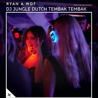 Ryan A Wdf – DJ Jungle Dutch Tembak Tembak