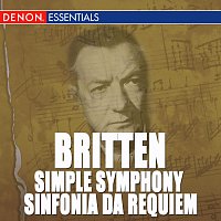 Různí interpreti – Britten: Sinfonia da Requiem, Op. 20 - Simple Symphony, Op. 4