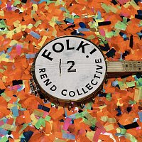Rend Collective – FOLK! [Pt. 2]