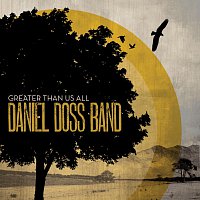 Daniel Doss Band – Greater Than Us All