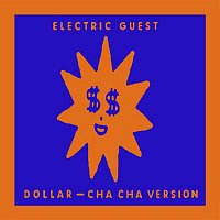 Electric Guest – Dollar (Cha Cha Version)