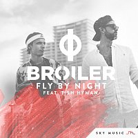 Broiler, Tish Hyman – Fly By Night