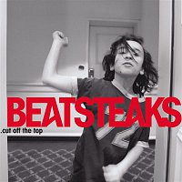 Beatsteaks – Cut Off The Top [Online Single Only]