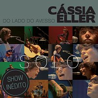 Do Lado Do Avesso – Cássia Eller – SOLO