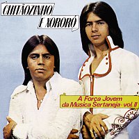 Chitaozinho & Xororó – A Forca Jovem Da Música Sertaneja [Vol. 2]