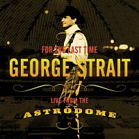 George Strait – For The Last Time