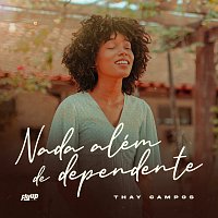 Thay Campos, Flyup Digital – Nada Além De Dependente