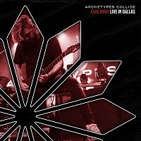 Archetypes Collide – Fade Away [Live In Dallas / 2023]