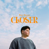 Roe Byrne – Closer