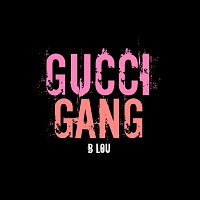 B Lou – Gucci Gang