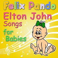 Felix Pando – Elton John Songs For Babies