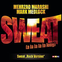 Mehrzad Marashi, Mark Medlock – Sweat (A La La La La Long)