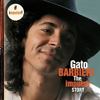 Gato Barbieri – The Impulse Story