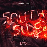 DJ Snake, Eptic, Teez – SouthSide [Teez Remix]