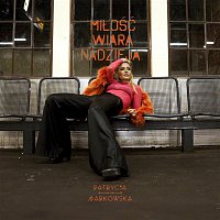 Patrycja Markowska – Miłość Wiara Nadzieja