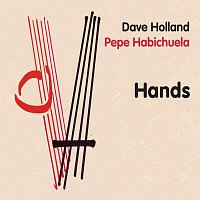 Dave Holland, Pepe Habichuela – Hands [International Version]