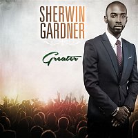 Sherwin Gardner – Greater