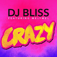 DJ Bliss, Melony Nathalie Redondo De Leo – Crazy
