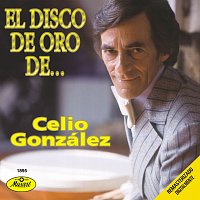 Celio González – El Disco De Oro De Celio González
