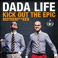 Dada Life – Kick Out The Epic Motherf**ker [Vocal Version]