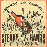Steady Hands – Brandy Of The Damned