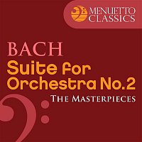 Mainzer Kammerorchester & Gunter Kehr & Klaus Pohlers – The Masterpieces - Bach: Suite for Orchestra No. 2 in B Minor for Flute and Strings, BWV 1067