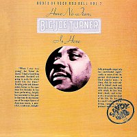 Joe Turner – Have No Fear, Big Joe Turner Is Here