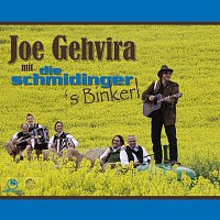 Joe Gehvira mit Die Schmidinger – 's Binkerl