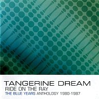 Tangerine Dream – Ride on the Ray: The Blue Years Anthology 1980-1987