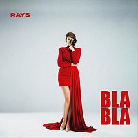 Rays – Bla Bla