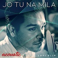 Asim Azhar, Kedrock – Jo Tu Na Mila [Acoustic / Lofi Flip]