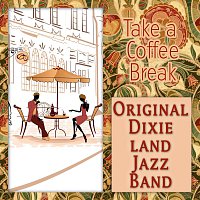 Original Dixieland Jazz Band – Take a Coffee Break