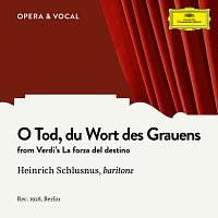 Heinrich Schlusnus, Staatskapelle Berlin, Julius Pruwer – Verdi: La forza del destino: O Tod, du Wort des Grauens [Sung in German]