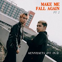 KENNYJACTA, IN:A – Make Me Fall Again Pt. 2
