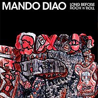 Mando Diao – Long Before Rock'n'roll