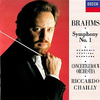 Riccardo Chailly, Royal Concertgebouw Orchestra – Brahms: Symphony No. 1; Academic Festival Overture
