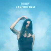 Birdy – Air: Gemini’s Songs