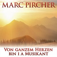 Marc Pircher – Von ganzem Herzen bin i a Musikant