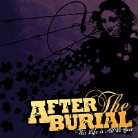 After The Burial – This Life Is All We Have
