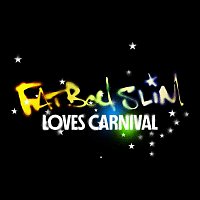Fatboy Slim – Fatboy Slim Loves Carnival