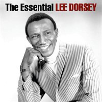 Lee Dorsey – The Essential Lee Dorsey
