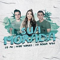 DJ PV, DJ Roger Vale e Mari Borges – Sua Morada