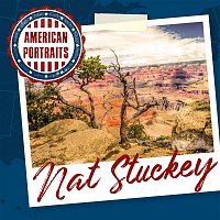 Nat Stuckey – American Portraits: Nat Stuckey